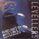 Headlights, Whitelines
and Black Tar Rivers - Levellers